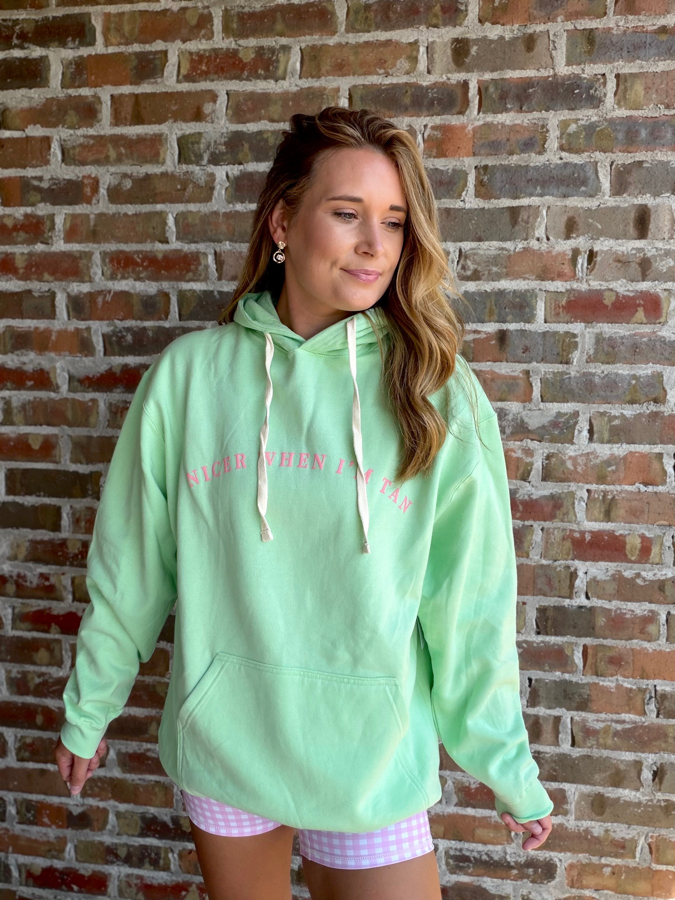 Nicer When I’m Tan Hoodie